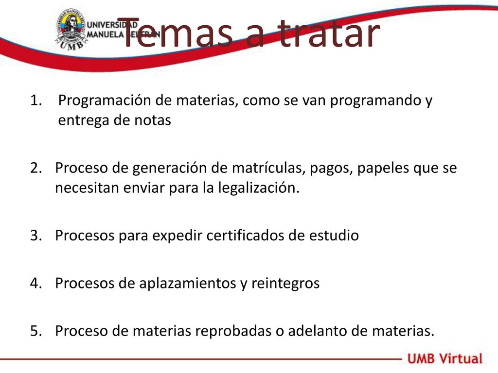 Temas a tratar Programación de materias, como se van programando y entrega de notas.