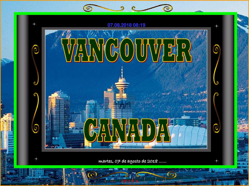 VANCOUVER CANADA martes, 07 de agosto de 2018 …… 08:19 h.