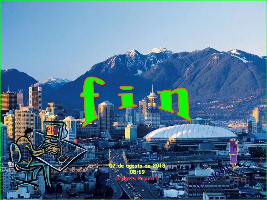 f i n PPS 07 de agosto de :19 ¡¡ Hasta Pronto !!
