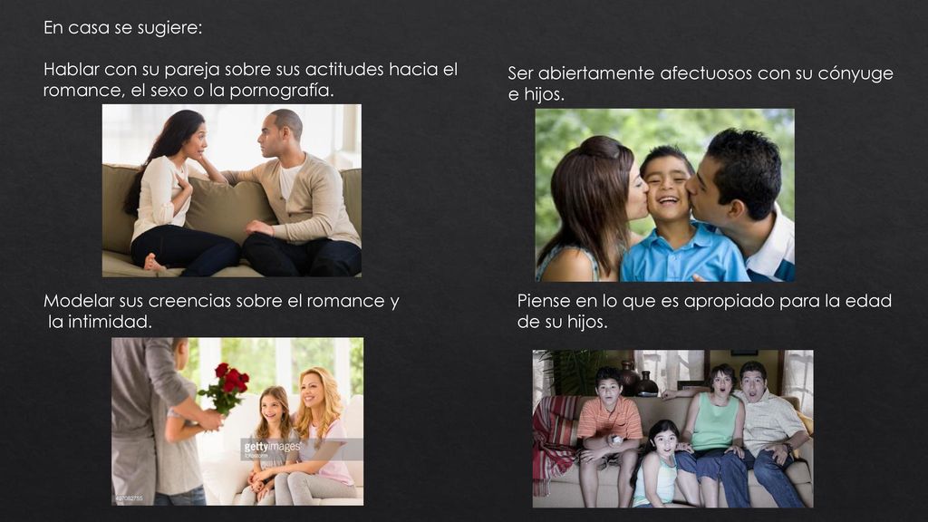 En casa se sugiere: Hablar con su pareja sobre sus actitudes hacia el romance, el sexo o la pornografía.