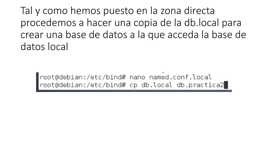 Tal y como hemos puesto en la zona directa procedemos a hacer una copia de la db.local para crear una base de datos a la que acceda la base de datos local