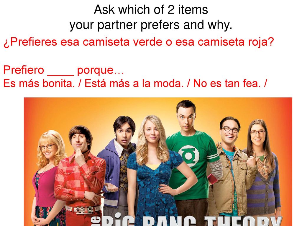 Ask which of 2 items your partner prefers and why.