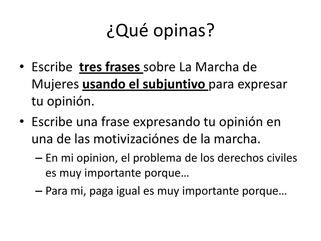 ¿Qué opinas Escribe tres frases sobre La Marcha de Mujeres usando el subjuntivo para expresar tu opinión.