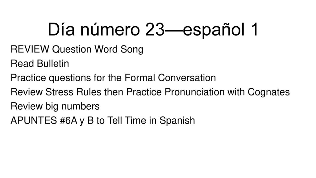 Día número 23—español 1 REVIEW Question Word Song Read Bulletin