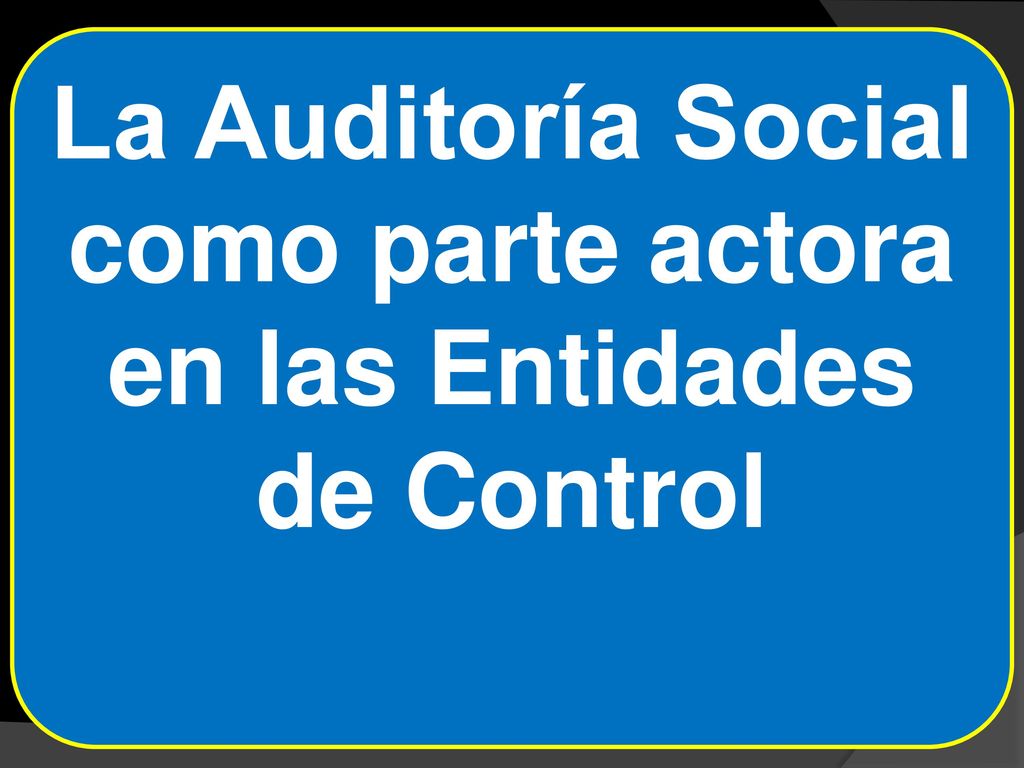 La Auditoría Social como parte actora en las Entidades de Control