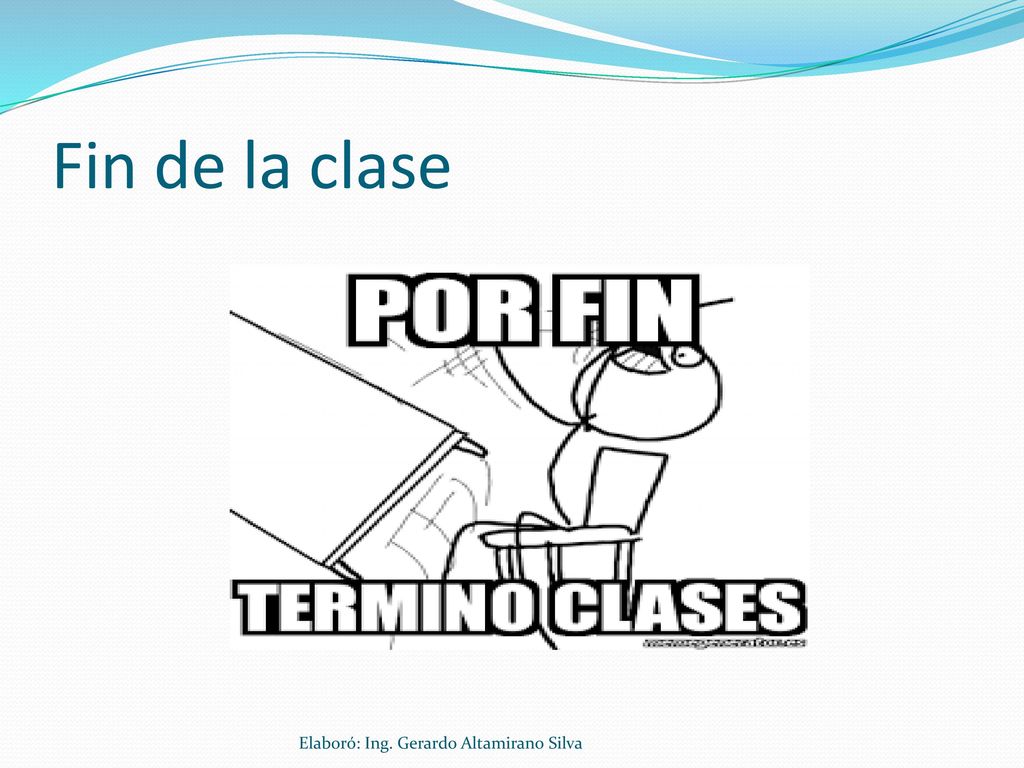 Fin de la clase Elaboró: Ing. Gerardo Altamirano Silva