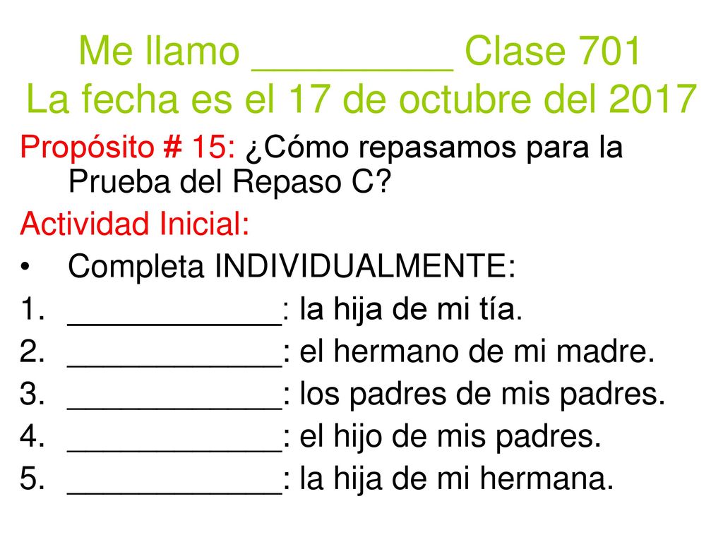 Me llamo _________ Clase 701 La fecha es el 17 de octubre del 2017