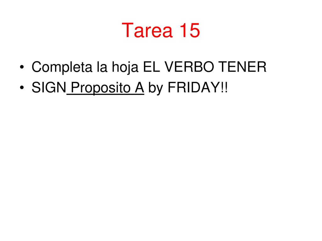 Tarea 15 Completa la hoja EL VERBO TENER SIGN Proposito A by FRIDAY!!