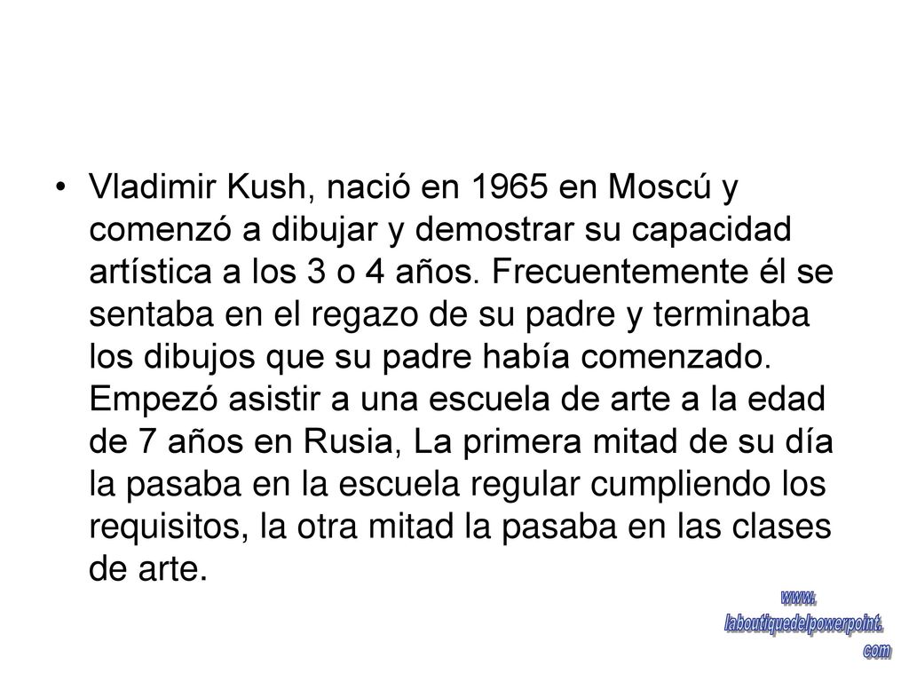 Vladimir Kush, nació en 1965 en Moscú y comenzó a dibujar y demostrar su capacidad artística a los 3 o 4 años.
