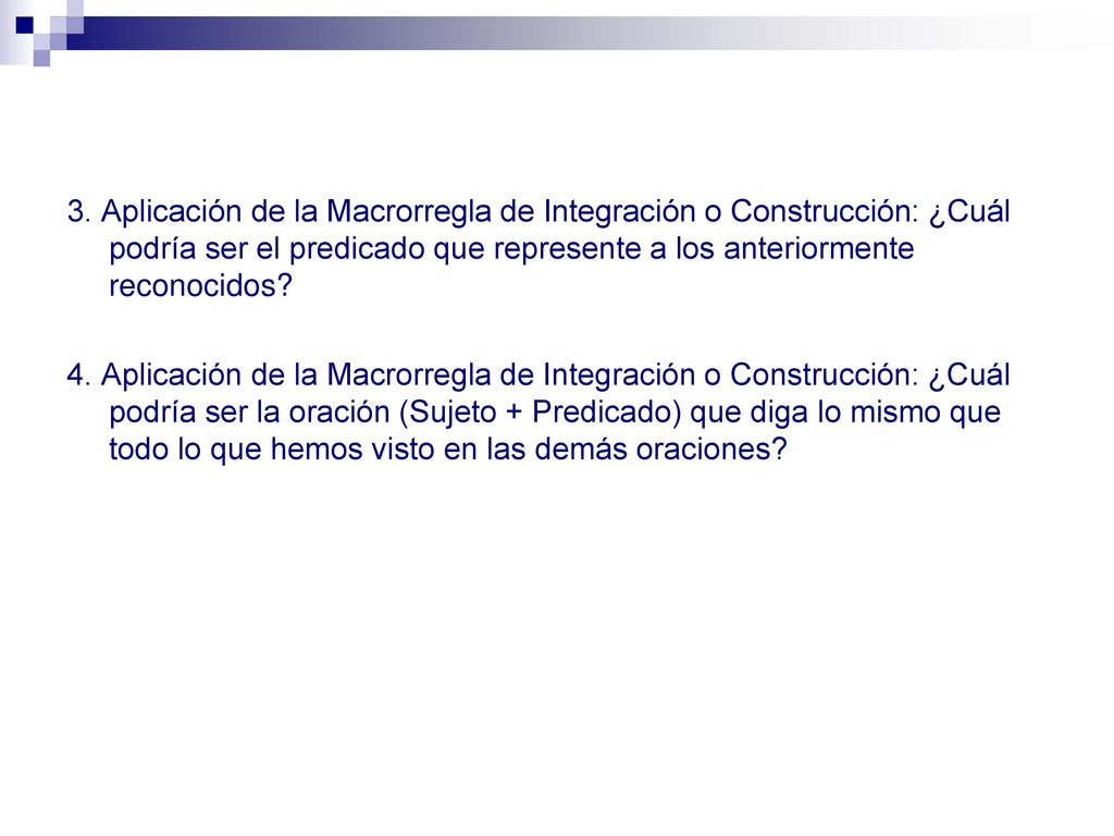 3. Aplicación de la Macrorregla de Integración o Construcción: ¿Cuál podría ser el predicado que represente a los anteriormente reconocidos