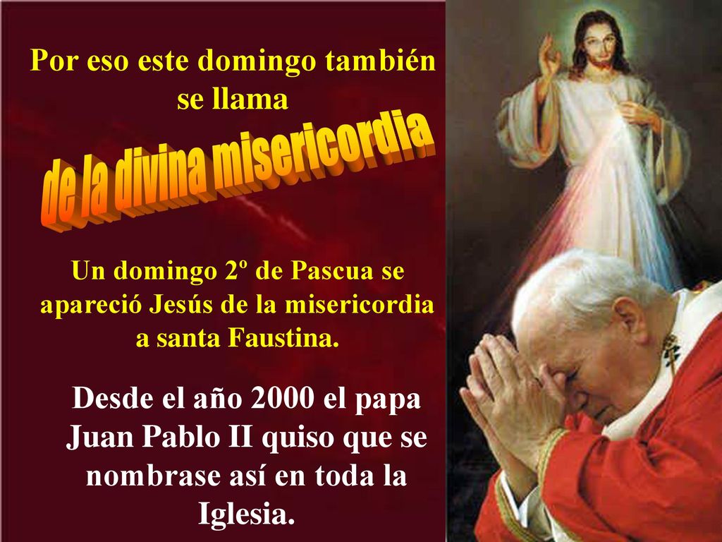 Por eso este domingo también se llama de la divina misericordia