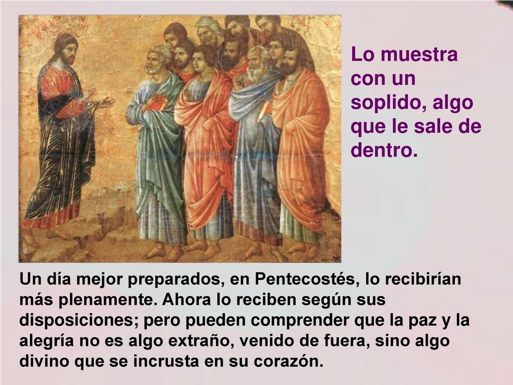Lo muestra con un soplido, algo que le sale de dentro.
