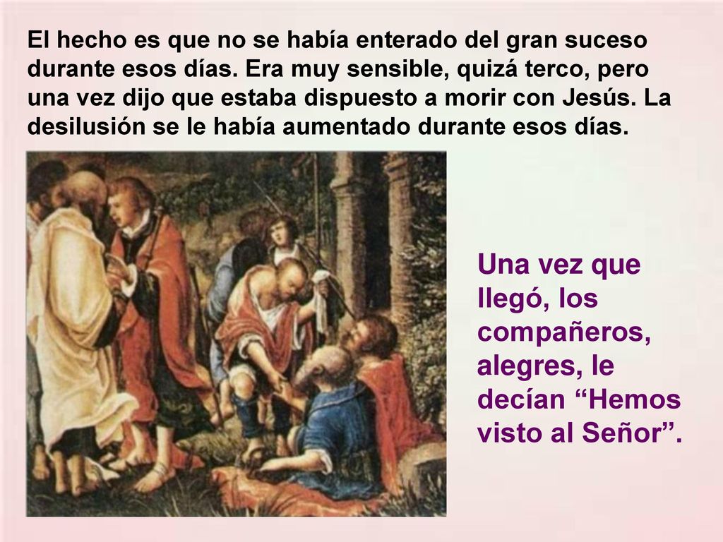 El hecho es que no se había enterado del gran suceso durante esos días