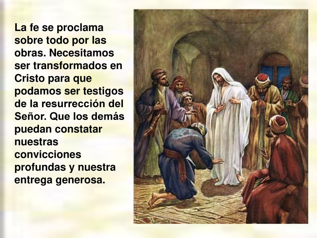 La fe se proclama sobre todo por las obras