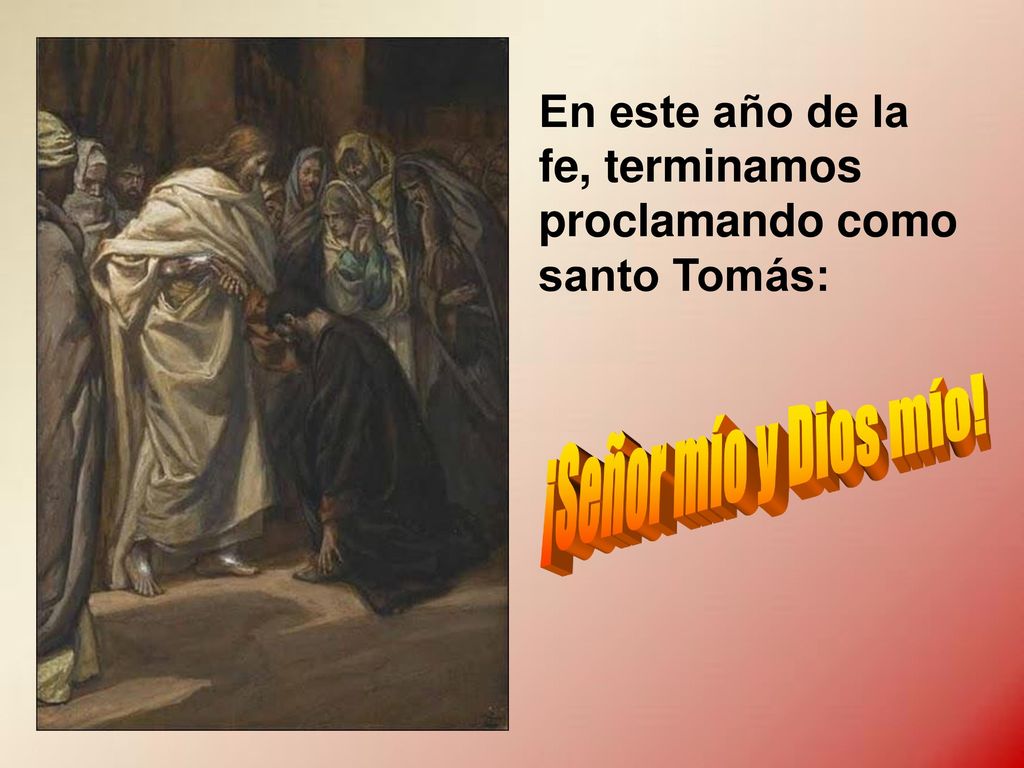 En este año de la fe, terminamos proclamando como santo Tomás: