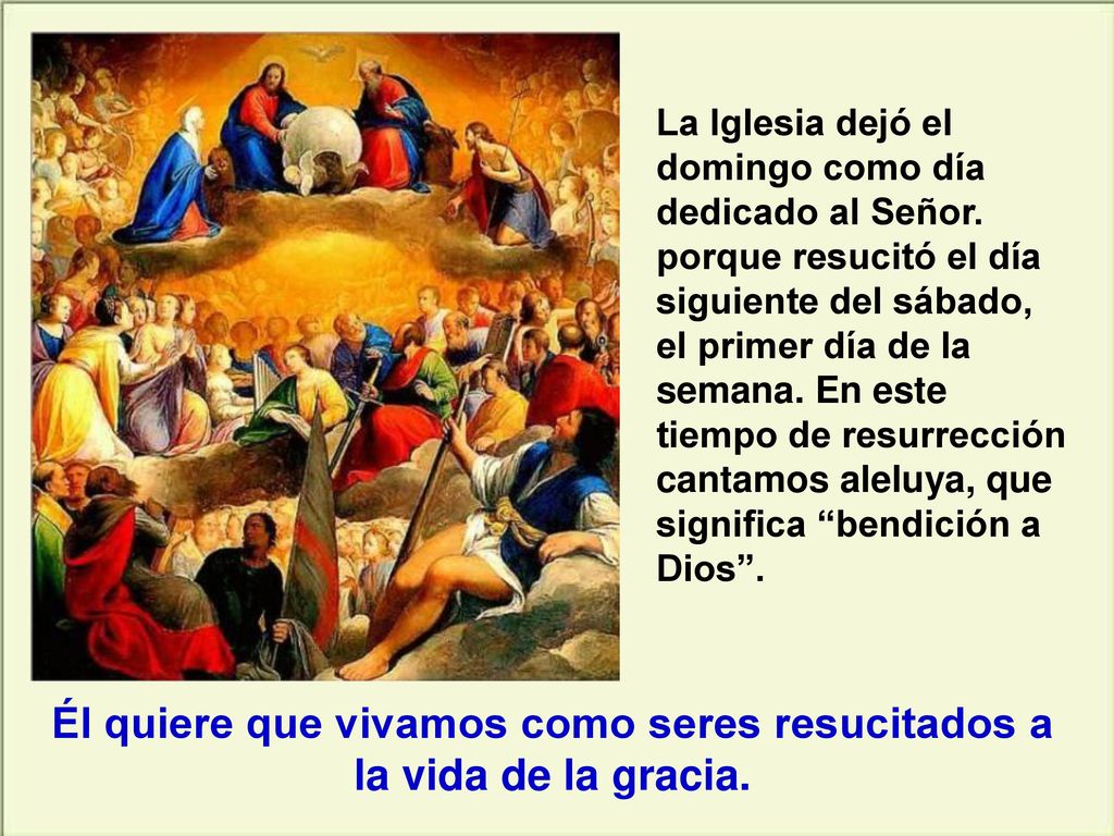 Él quiere que vivamos como seres resucitados a la vida de la gracia.