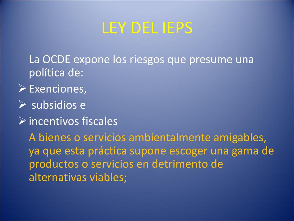 LEY DEL IEPS La OCDE expone los riesgos que presume una política de: