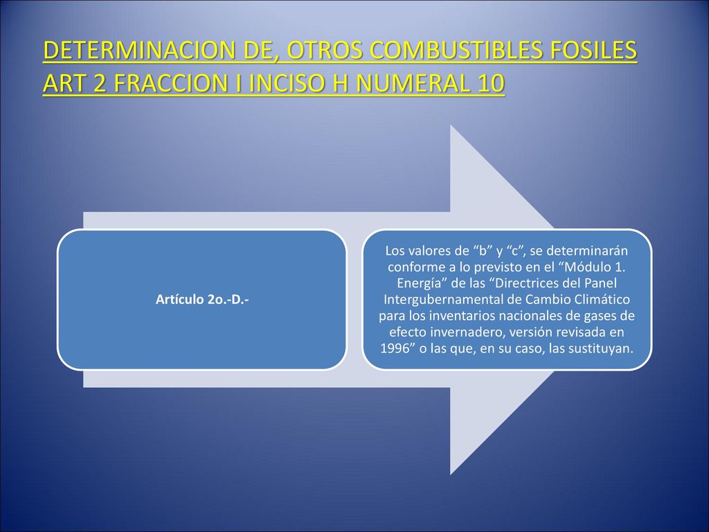 MAESTRIA EN IMPUESTOS 07/08/2018. DETERMINACION DE, OTROS COMBUSTIBLES FOSILES ART 2 FRACCION I INCISO H NUMERAL 10.