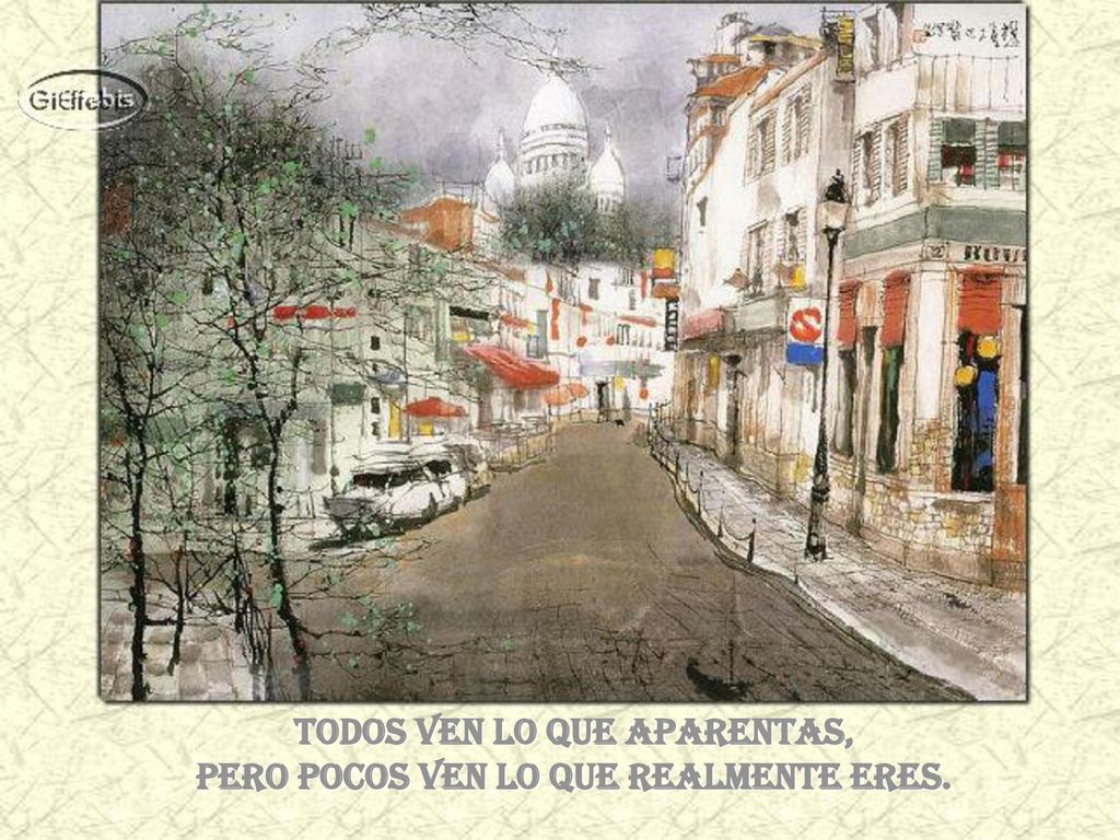 Todos ven lo que aparentas, pero pocos ven lo que realmente eres.