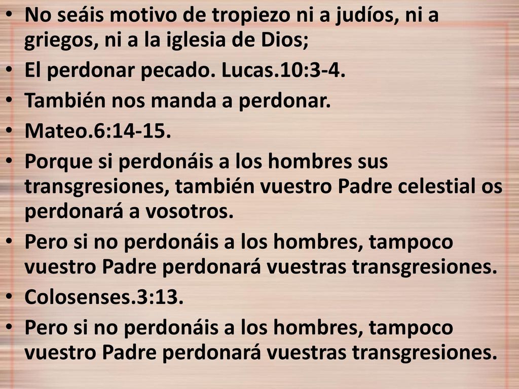 No seáis motivo de tropiezo ni a judíos, ni a griegos, ni a la iglesia de Dios;