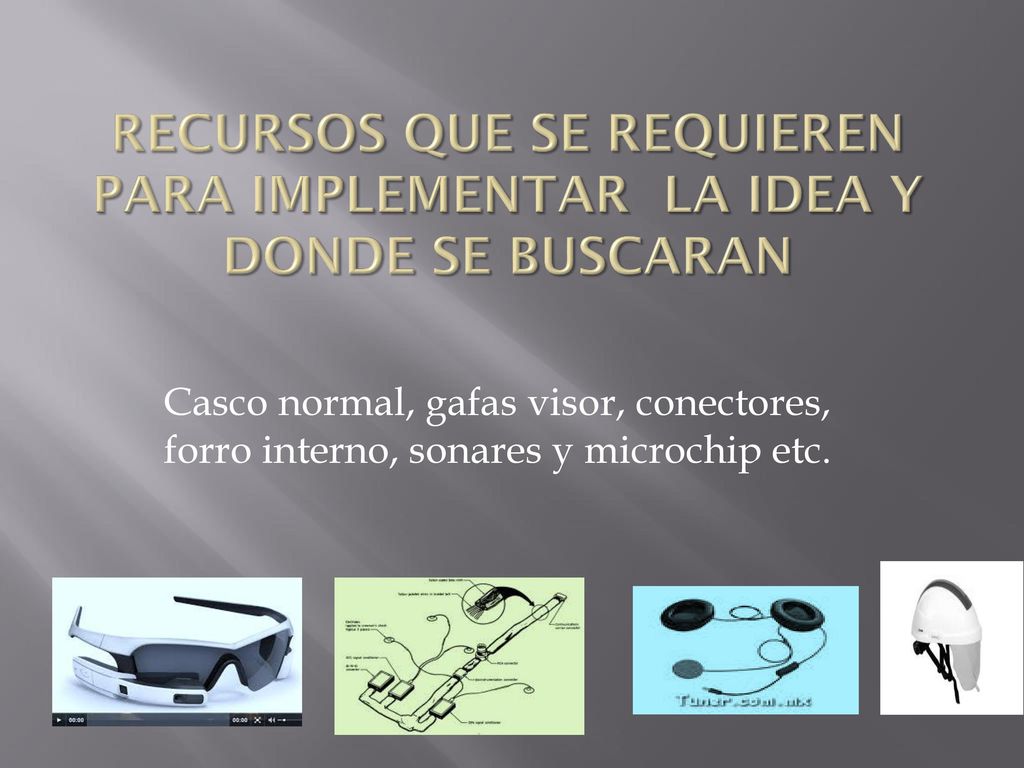 RECURSOS QUE SE REQUIEREN PARA IMPLEMENTAR LA IDEA Y DONDE SE BUSCARAN
