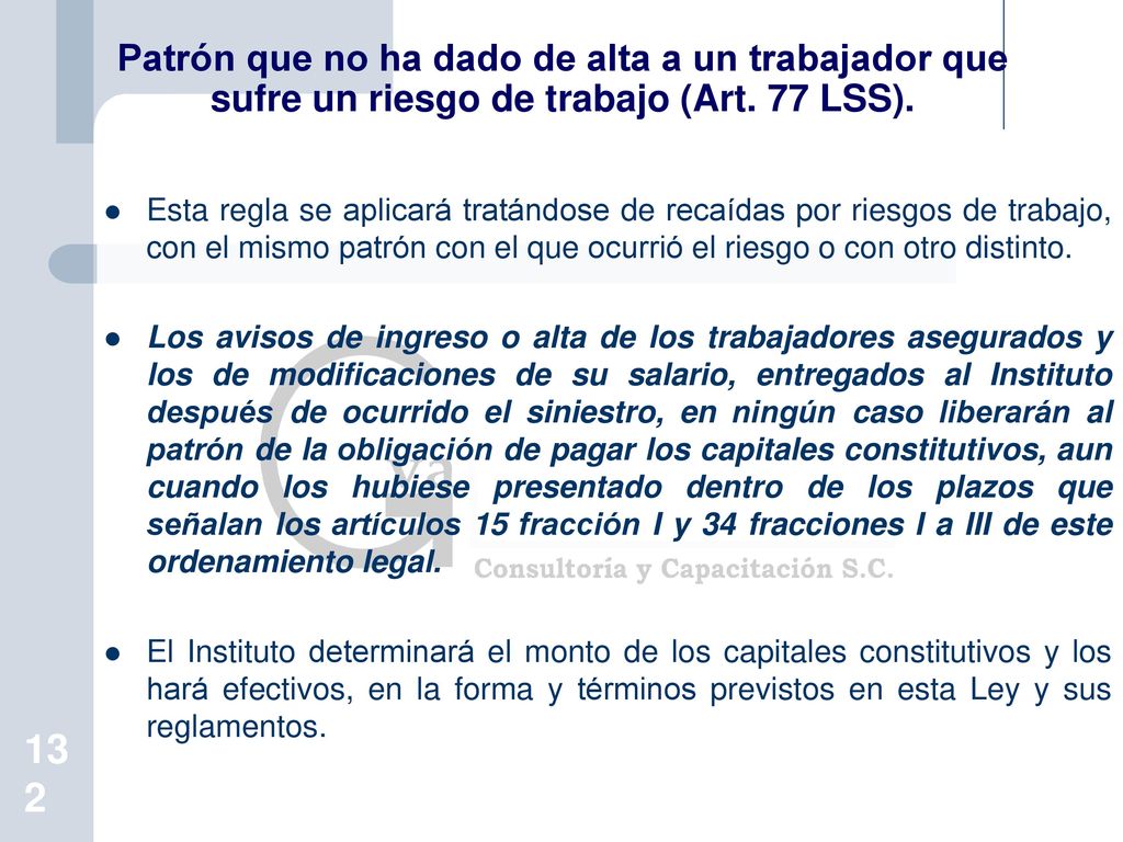 Patrón que no ha dado de alta a un trabajador que sufre un riesgo de trabajo (Art. 77 LSS).