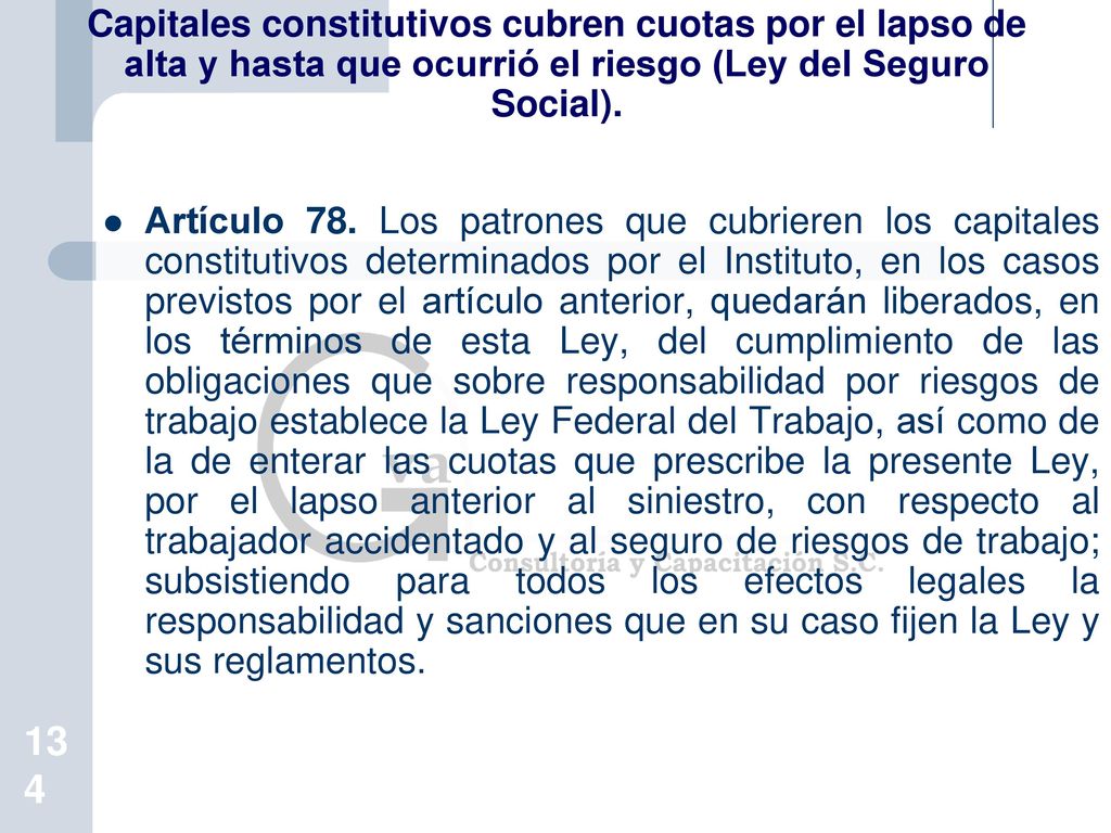 Capitales constitutivos cubren cuotas por el lapso de alta y hasta que ocurrió el riesgo (Ley del Seguro Social).