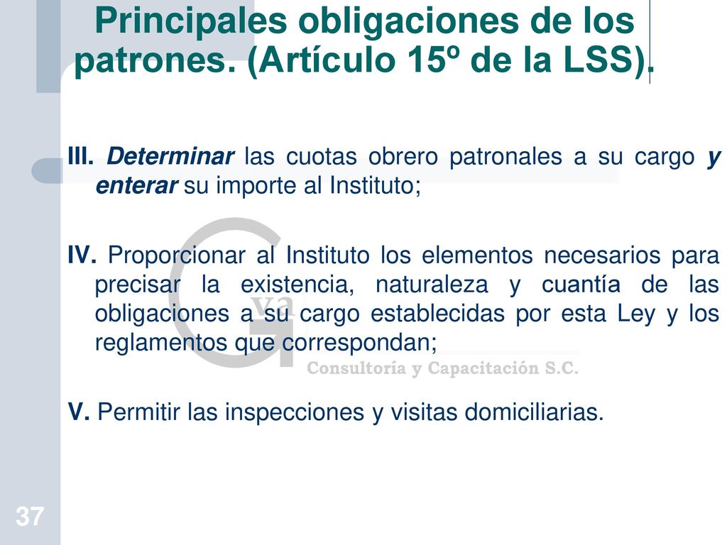 Principales obligaciones de los patrones. (Artículo 15º de la LSS).