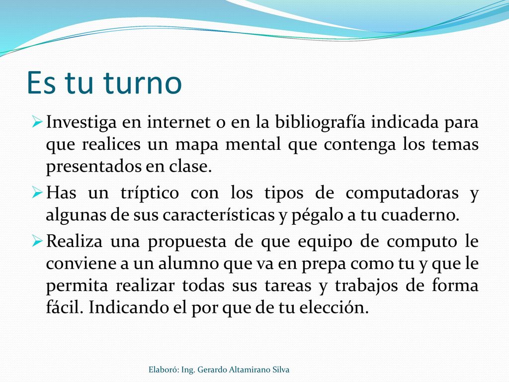 Es tu turno Investiga en internet o en la bibliografía indicada para que realices un mapa mental que contenga los temas presentados en clase.