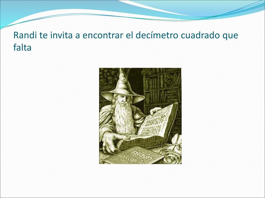 Randi te invita a encontrar el decímetro cuadrado que falta