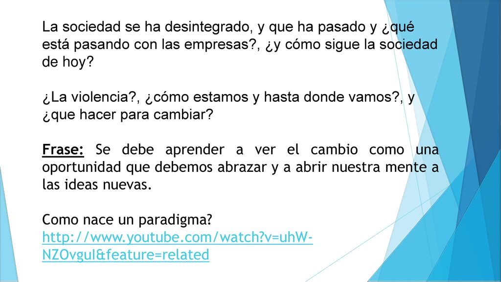 La sociedad se ha desintegrado, y que ha pasado y ¿qué está pasando con las empresas , ¿y cómo sigue la sociedad de hoy