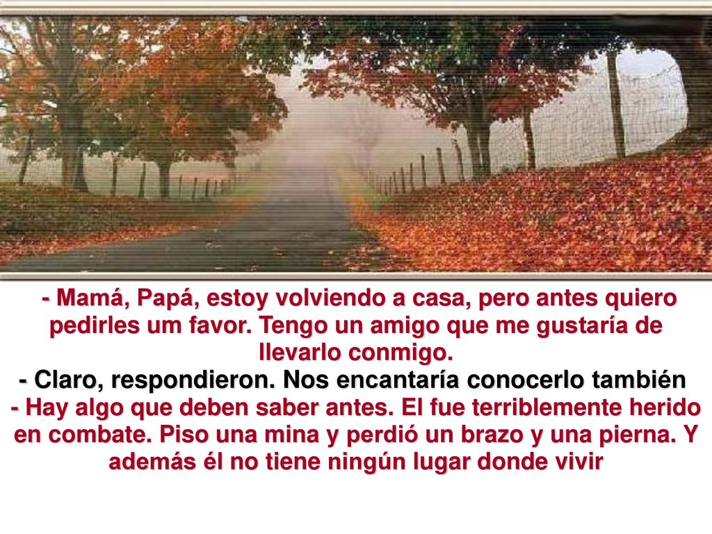 - Mamá, Papá, estoy volviendo a casa, pero antes quiero pedirles um favor.