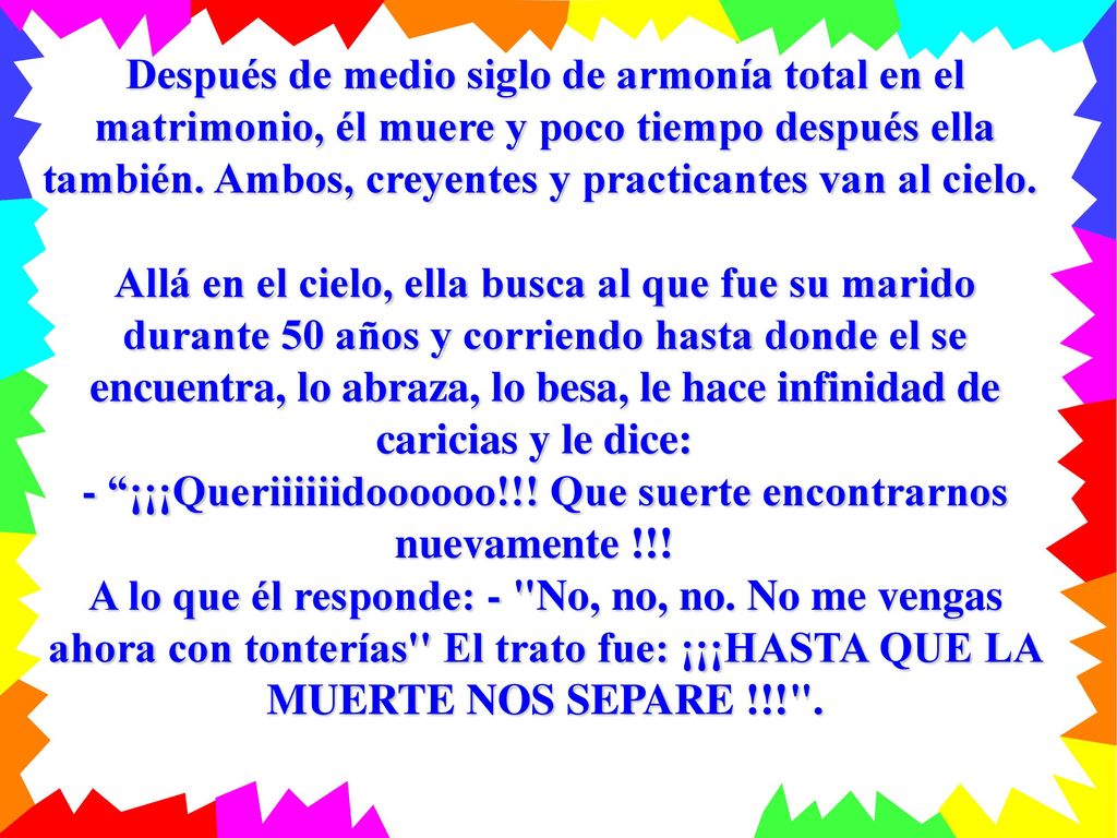 Después de medio siglo de armonía total en el matrimonio, él muere y poco tiempo después ella también.