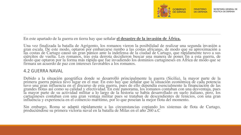 En este apartado de la guerra en tierra hay que señalar el desastre de la invasión de África.