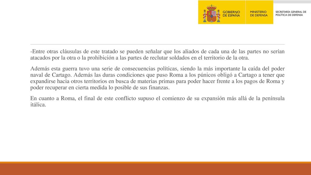 -Entre otras cláusulas de este tratado se pueden señalar que los aliados de cada una de las partes no serían atacados por la otra o la prohibición a las partes de reclutar soldados en el territorio de la otra.