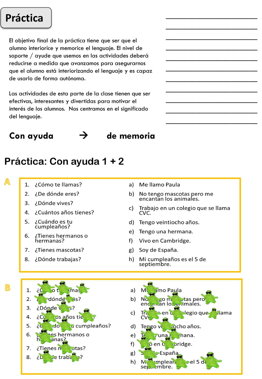 Práctica Con ayuda  de memoria Práctica: Con ayuda A B