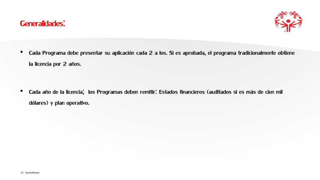 Generalidades: Cada Programa debe presentar su aplicación cada 2 a los. Si es aprobada, el programa tradicionalmente obtiene la licencia por 2 años.