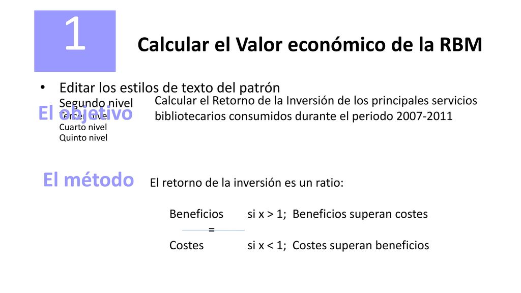 1 Calcular el Valor económico de la RBM El objetivo El método