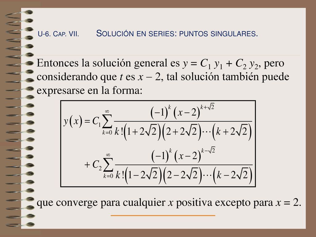 que converge para cualquier x positiva excepto para x = 2.