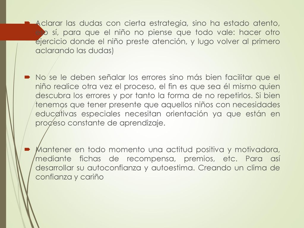 Aclarar las dudas con cierta estrategia, sino ha estado atento, eso sí, para que el niño no piense que todo vale: hacer otro ejercicio donde el niño preste atención, y lugo volver al primero aclarando las dudas)