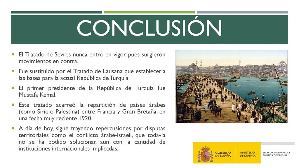 CONCLUSIÓN El Tratado de Sévres nunca entró en vigor, pues surgieron movimientos en contra.