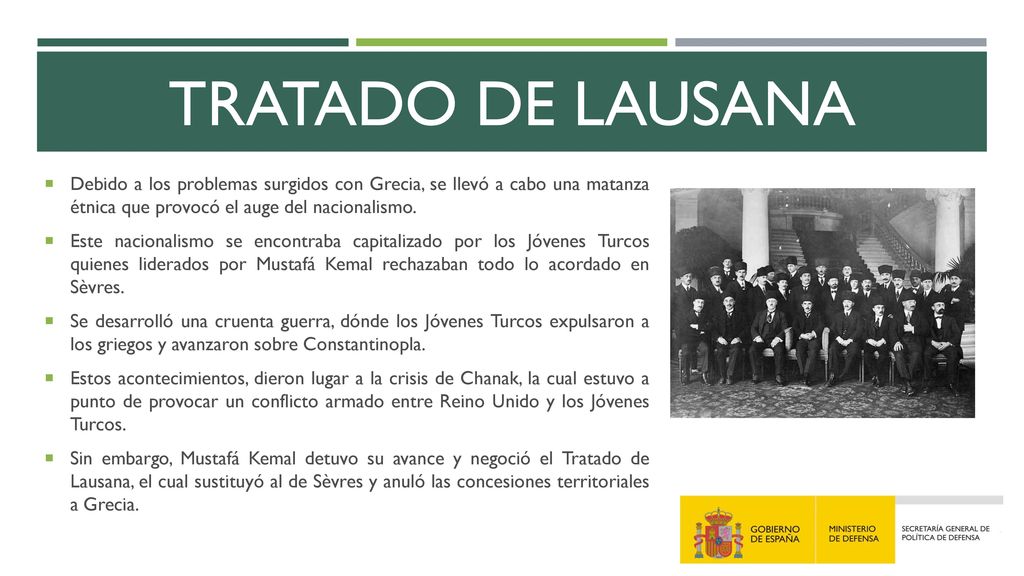 TRATADO DE LAUSANA Debido a los problemas surgidos con Grecia, se llevó a cabo una matanza étnica que provocó el auge del nacionalismo.