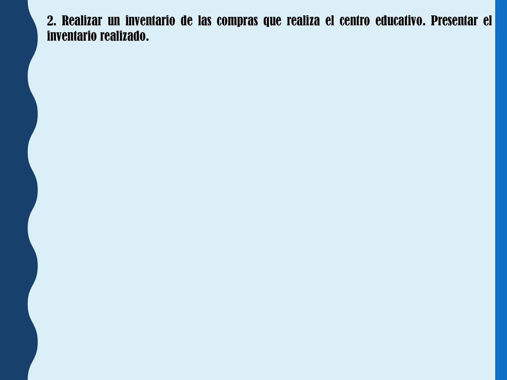 2. Realizar un inventario de las compras que realiza el centro educativo.