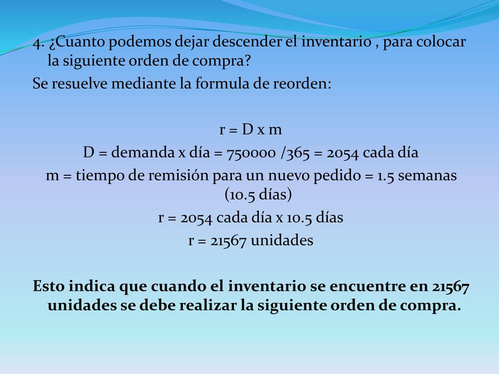 Se resuelve mediante la formula de reorden: r = D x m
