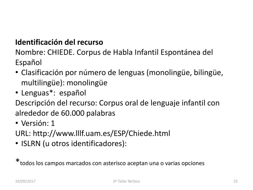 *todos los campos marcados con asterisco aceptan una o varias opciones