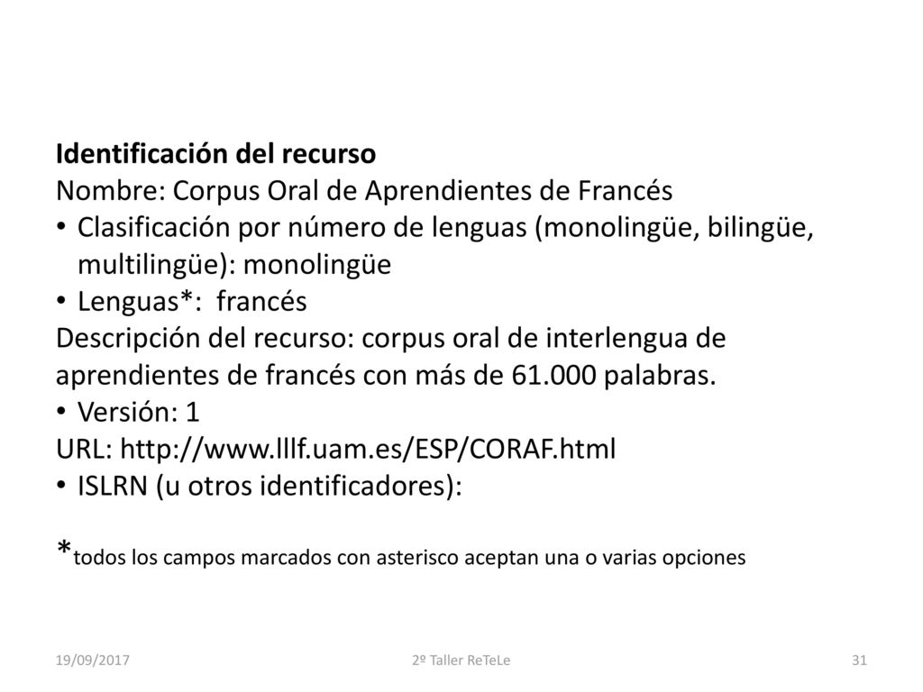 *todos los campos marcados con asterisco aceptan una o varias opciones