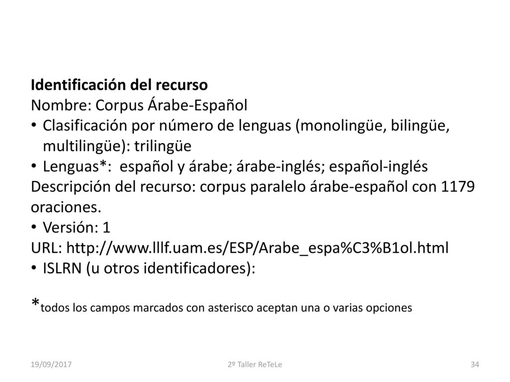 *todos los campos marcados con asterisco aceptan una o varias opciones