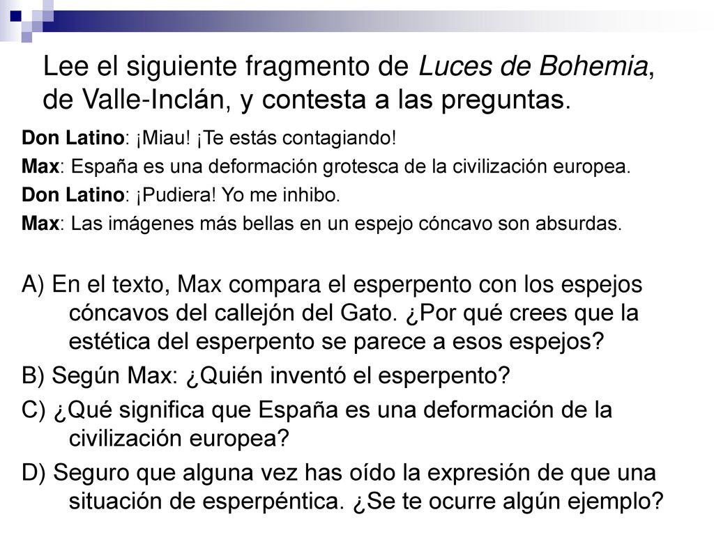 Lee el siguiente fragmento de Luces de Bohemia, de Valle-Inclán, y contesta a las preguntas.