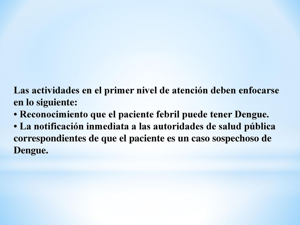 Las actividades en el primer nivel de atención deben enfocarse en lo siguiente: