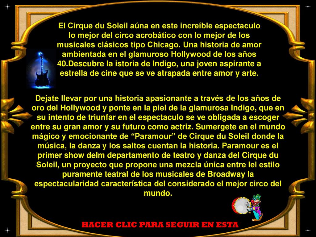 El Cirque du Soleil aúna en este increíble espectaculo lo mejor del circo acrobático con lo mejor de los musicales clásicos tipo Chicago. Una historia de amor ambientada en el glamuroso Hollywood de los años 40.Descubre la istoria de Indigo, una joven aspirante a estrella de cine que se ve atrapada entre amor y arte.
